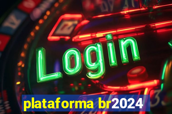 plataforma br2024